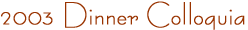 Dinner Colloquia